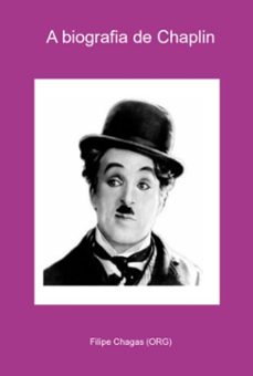 a biografia de chaplin (ebook)-filipe chagas (org)-3410005308082