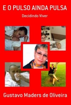 e o pulso ainda pulsa (ebook)-gustavo maders de oliveira-3410006503882
