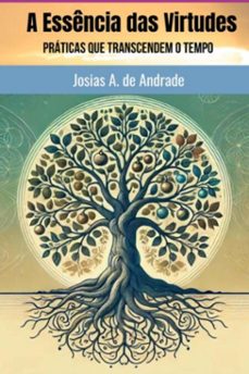 a essencia das virtudes (ebook)-a. andrade de josias-3410007306482