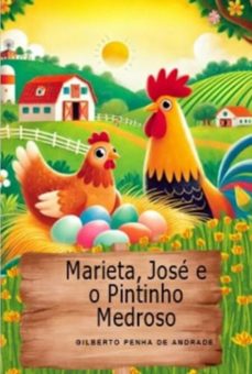 marieta ,jose e o pintinho medroso (ebook)-gilberto penha de andrade-3410007650882