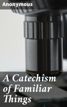 a catechism of familiar things (ebook)-4057664111982
