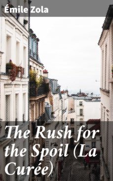 the rush for the spoil (la curee) (ebook)-emile zola-4057664605382