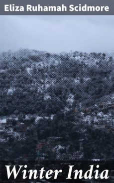 winter india (ebook)-eliza ruhamah scidmore-4064066070182