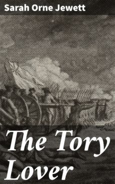 the tory lover (ebook)-sarah orne jewett-4064066094782