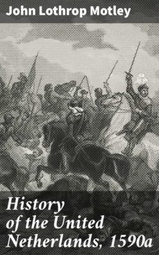 history of the united netherlands, 1590a (ebook)-4064066096182