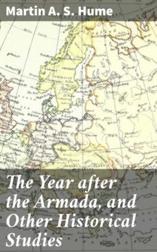 the year after the armada, and other historical studies (ebook)-4064066136482
