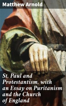 st. paul and protestantism, with an essay on puritanism and the church of england (ebook)-4064066215682
