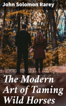 the modern art of taming wild horses (ebook)-john solomon rarey-4064066443382