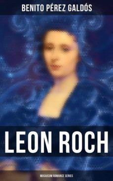 leon roch (musaicum romance series) (ebook)-benito perez galdos-4066338116482