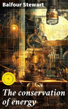 the conservation of energy (ebook)-balfour stewart-4066339526082