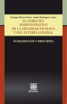 el derecho administrativo de la dignidad humana y del interes general (ebook)-4099995591682