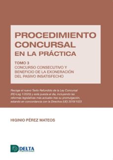 procedimiento concursal en la practica tomo 3: concurso consecutivo y beneficio de la exoneracion del pasivo insatisfecho (ebook)-4099995620382