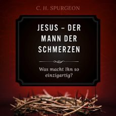 jesus - der mann der schmerzen (audiolibro)-charles h. spurgeon-4260614061682