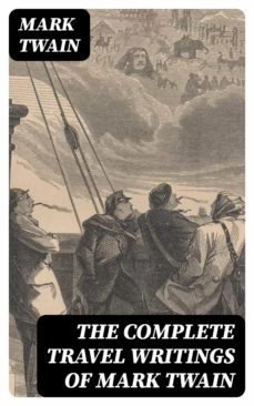 the complete travel writings of mark twain (ebook)-mark twain-8596547001782