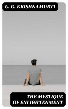 the mystique of enlightenment (ebook)-u. g. krishnamurti-8596547004882