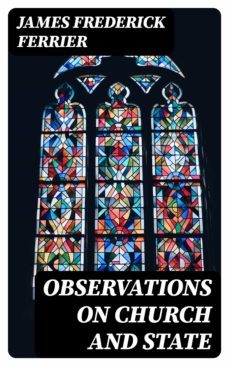 observations on church and state (ebook)-james frederick ferrier-8596547086482