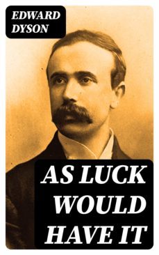 as luck would have it (ebook)-edward dyson-8596547310082