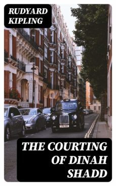 the courting of dinah shadd (ebook)-rudyard kipling-8596547316282