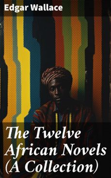 the twelve african novels (a collection) (ebook)-edgar wallace-8596547672982