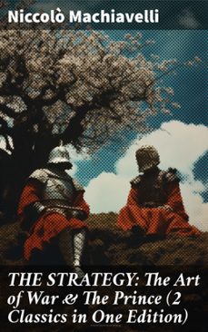 the strategy: the art of war &amp; the prince (2 classics in one edition) (ebook)-nicolas maquiavelo-8596547677482