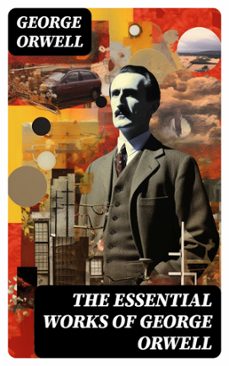 the essential works of george orwell (ebook)-george orwell-8596547720782