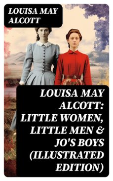 louisa may alcott: little women, little men &amp; jo's boys (illustrated edition) (ebook)-louisa may alcott-8596547762782