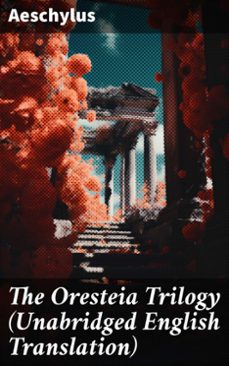 the oresteia trilogy (unabridged english translation) (ebook)-8596547782582