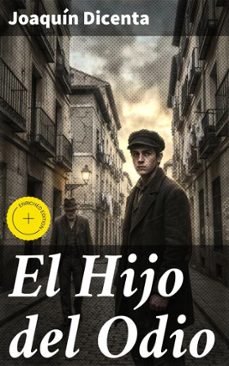 el hijo del odio (ebook)-joaquin dicenta-8596547819882