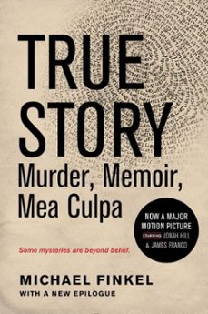 true story: murder, memoir, mea culpa (ebook)-michael finkel-9780061840982