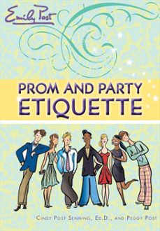 prom and party etiquette-cindy post senning-peggy post-9780061966682