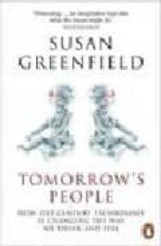 tomorrow s people: how 21st century technology is changing the wa y we think and feel-9780141008882