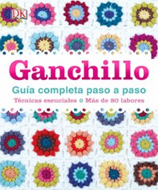 GANCHILLO GUIA COMPLETA PASO A PASO, VV.AA., Segunda mano
