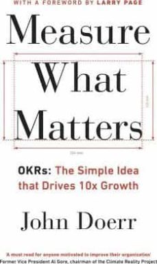 measure what matters : okrs: the simple idea that drives 10x growth-9780241348482