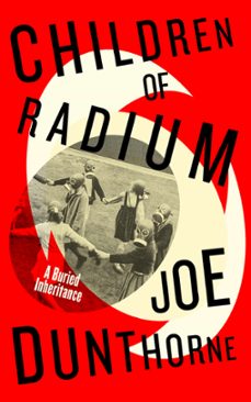 children of radium (ebook)-joe dunthorne-9780241517482