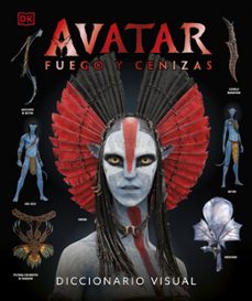 avatar: fuego y ceniza. diccionario visual-9780241773482