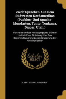 zwlf sprachen aus dem sdwesten nordamerikas (pueblos- und apache-mundarten; tonto, tonkawa, digger, utah.)-9780270101782