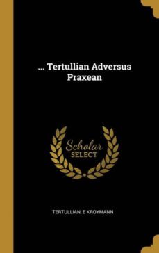 ... tertullian adversus praxean-9780274006182