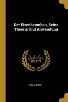 der eisenbetonbau, seine theorie und anwendung-9780274051182