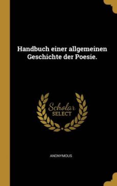 handbuch einer allgemeinen geschichte der poesie.-9780274175482