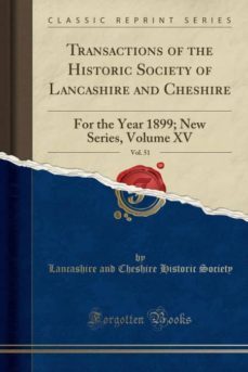 transactions of the historic society of lancashire and cheshire, vol. 51-9780282918682