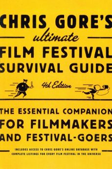 chris gore's ultimate film festival survival guide, 4th edition (ebook)-chris gore-9780307875082