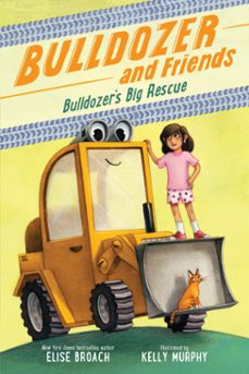 bulldozer's big rescue (ebook)-elise broach-9780316564182