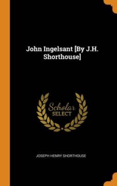 john ingelsant [by j.h. shorthouse]-9780341932482