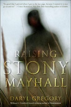 raising stony mayhall (ebook)-daryl gregory-9780345522382