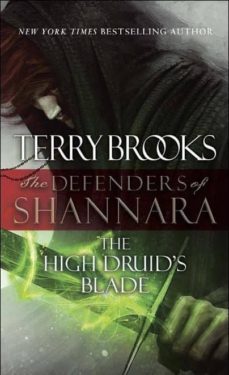 the high druid s blade (defenders of shannara 1)-9780345540782