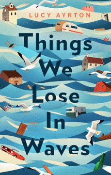 things we lose in waves (ebook)-lucy ayrton-9780349701882