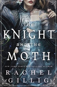 the knight and the moth-rachel gillig-9780356522982