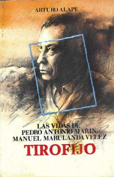 las vidas de pedro antonio marin manuel marulanda velez tirofijo (ebook)-arturo alape-9780463424582