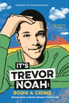 it's trevor noah: born a crime (ebook)-trevor noah-9780525582182