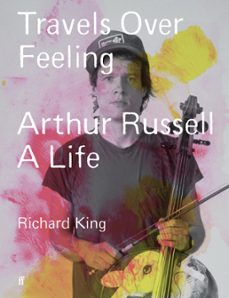 travels over feeling (ebook)-richard king-9780571379682